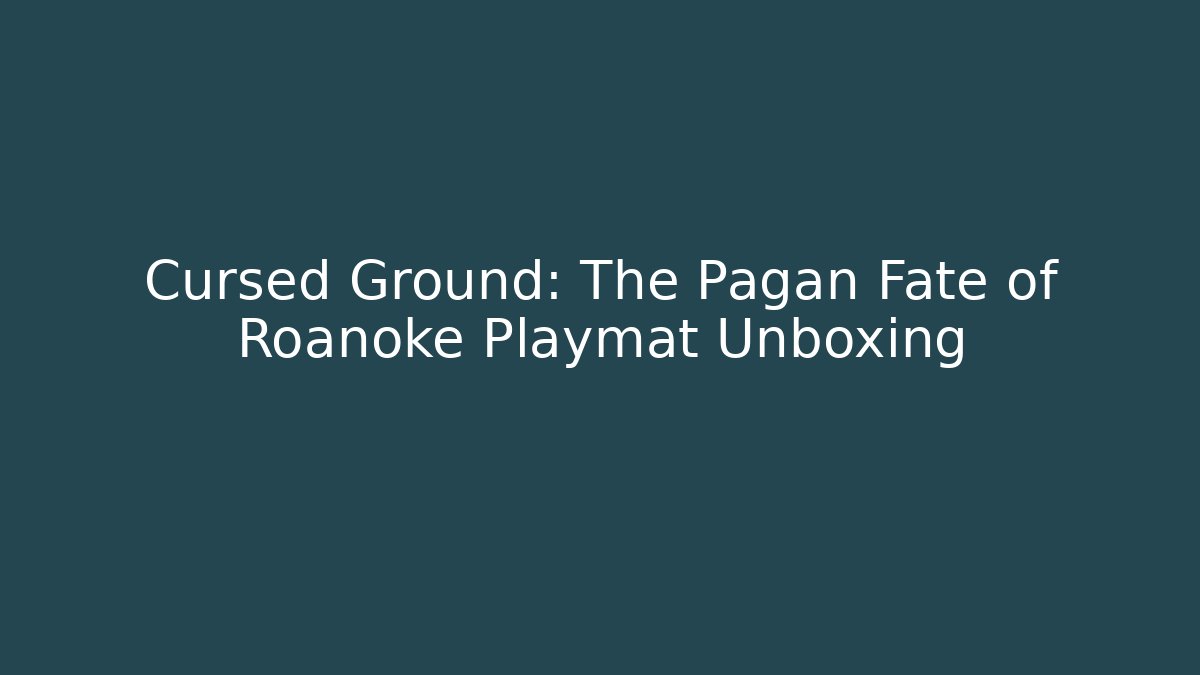 Cursed Ground: The Pagan Fate of Roanoke Playmat Unboxing