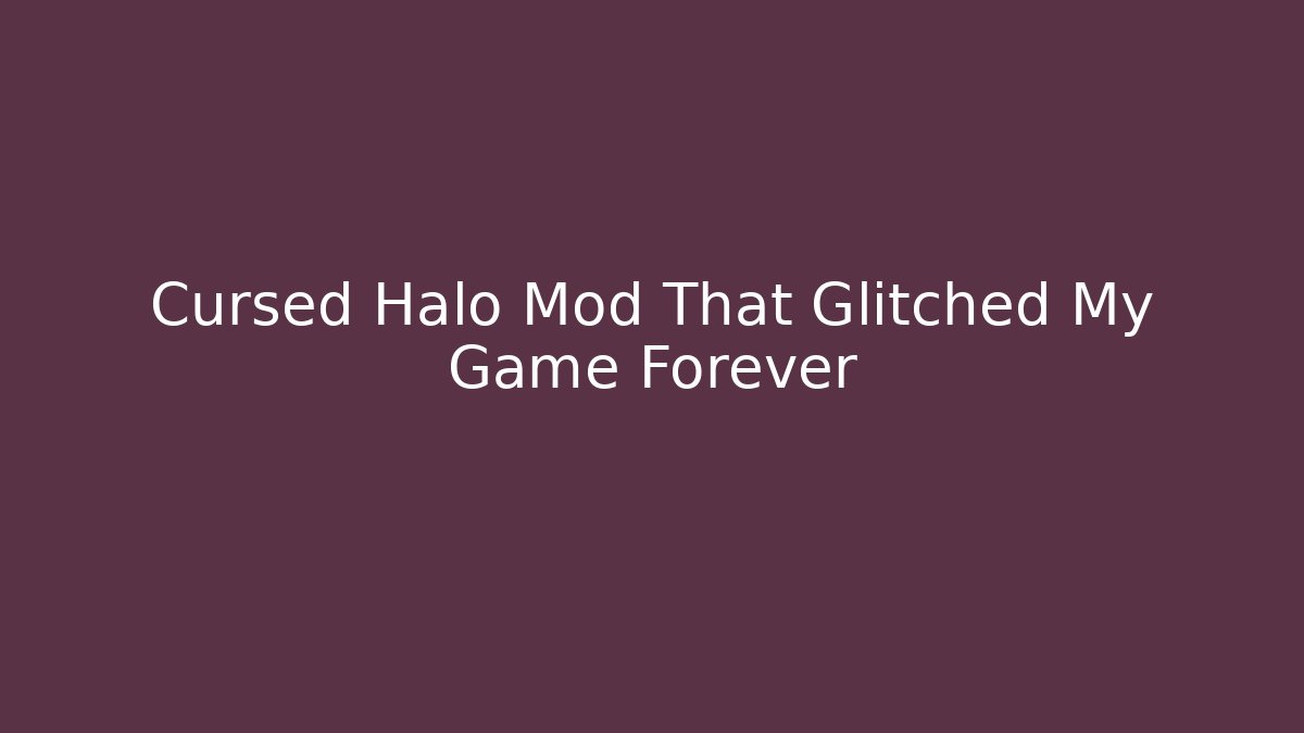 Cursed Halo Mod That Glitched My Game Forever