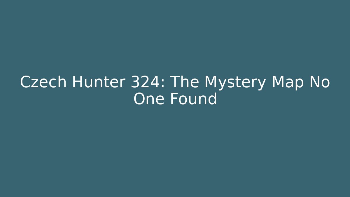 Czech Hunter 324: The Mystery Map No One Found
