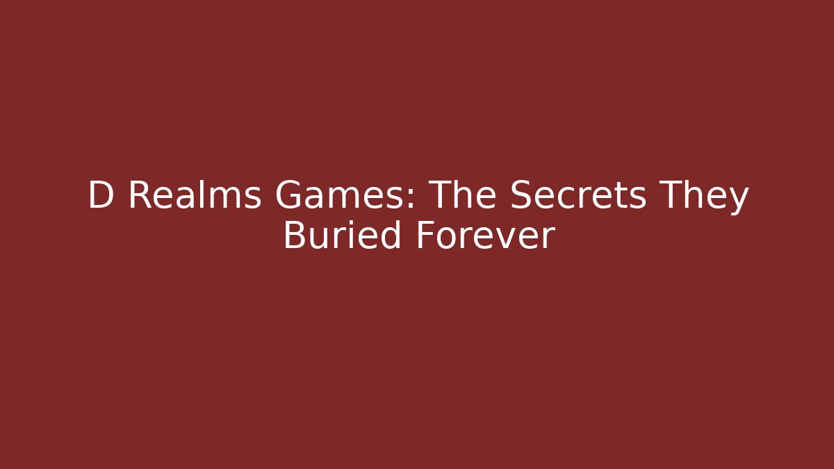 D Realms Games: The Secrets They Buried Forever - Celivion
