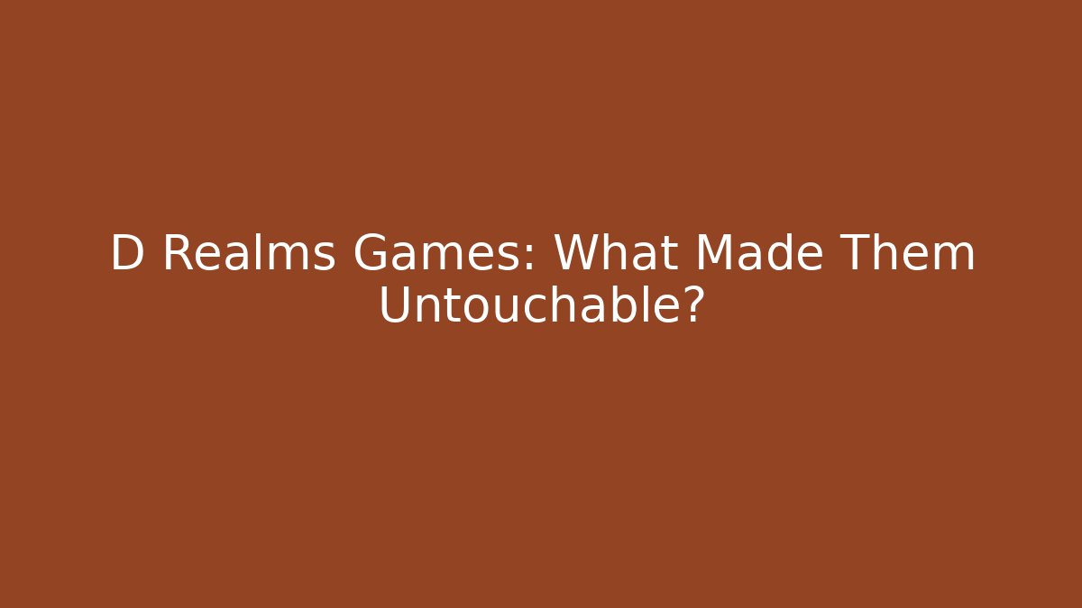 D Realms Games: What Made Them Untouchable?