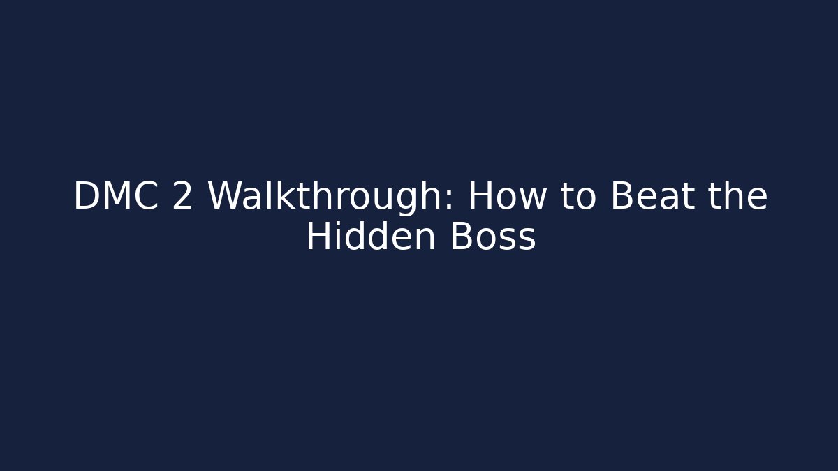 DMC 2 Walkthrough: How to Beat the Hidden Boss
