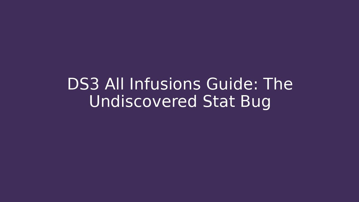 DS3 All Infusions Guide: The Undiscovered Stat Bug
