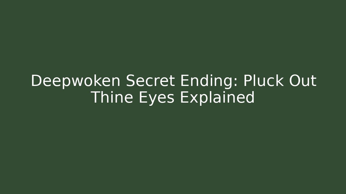 Deepwoken Secret Ending: Pluck Out Thine Eyes Explained - Celivion