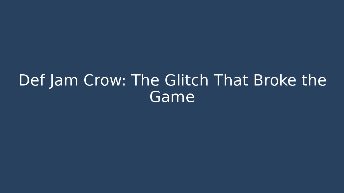 Def Jam Crow: The Glitch That Broke the Game