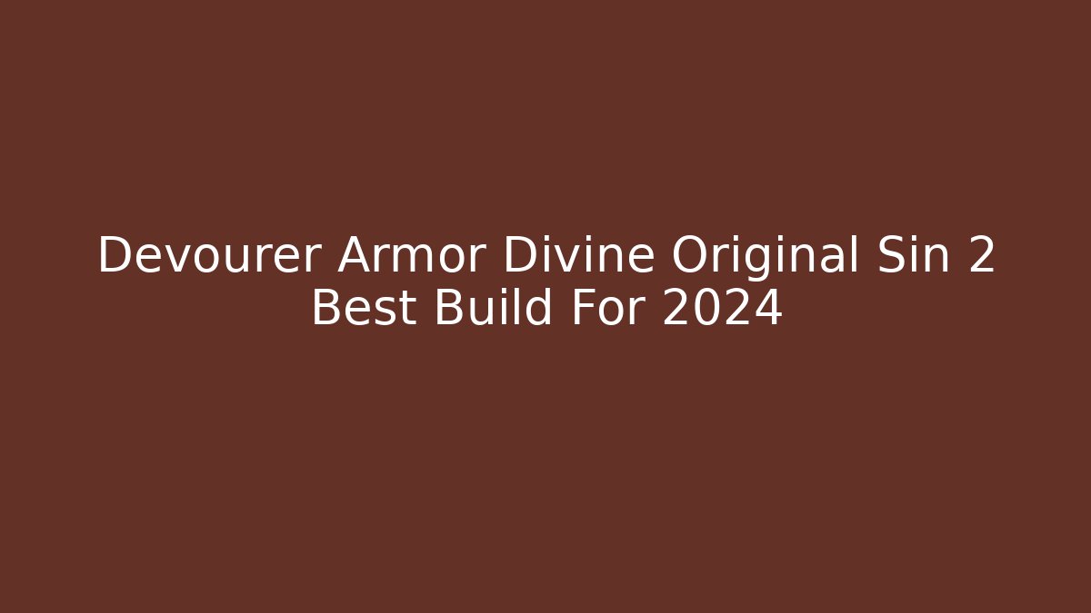 Devourer Armor Divine Original Sin 2 Best Build For 2024