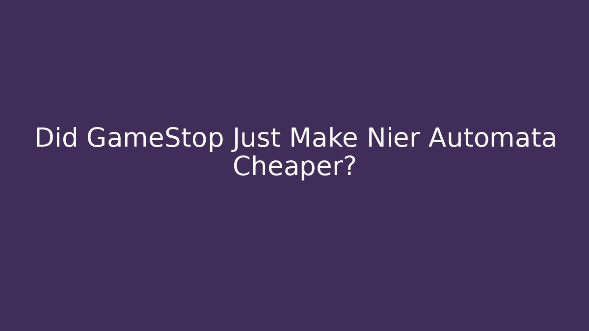 Did GameStop Just Make Nier Automata Cheaper?