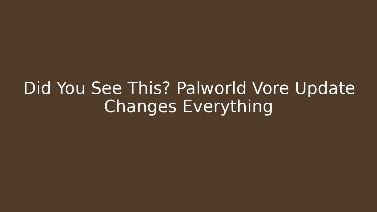 Did You See This? Palworld Vore Update Changes Everything - Celivion