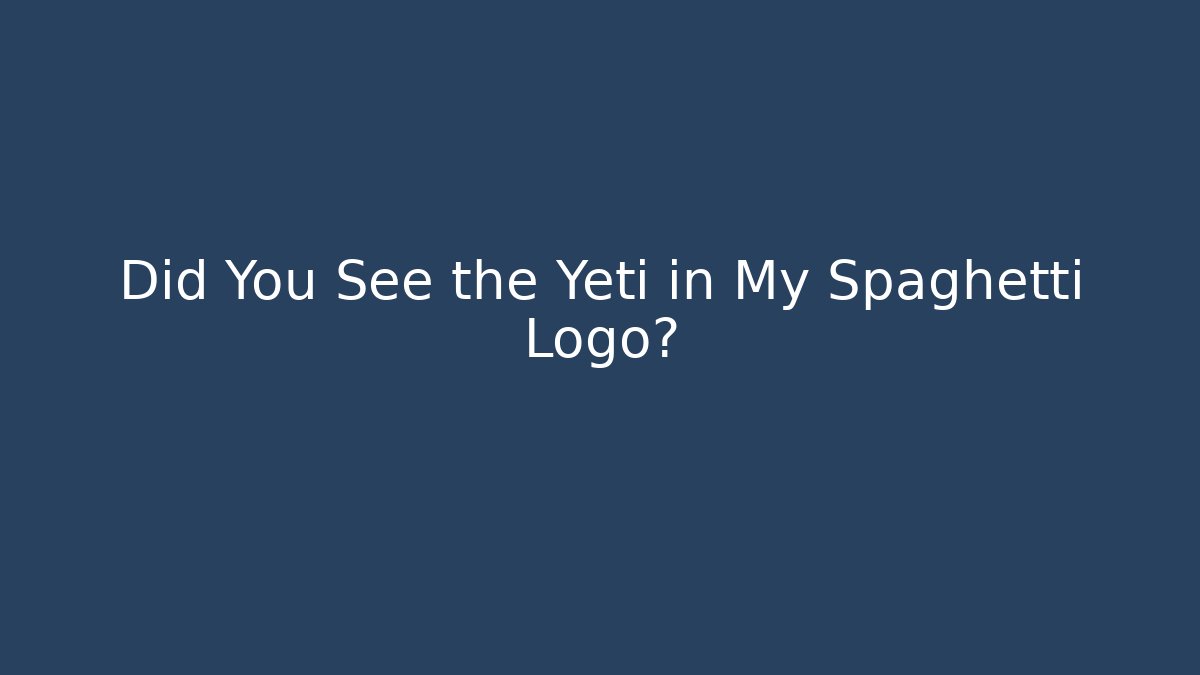 Did You See the Yeti in My Spaghetti Logo? - Celivion