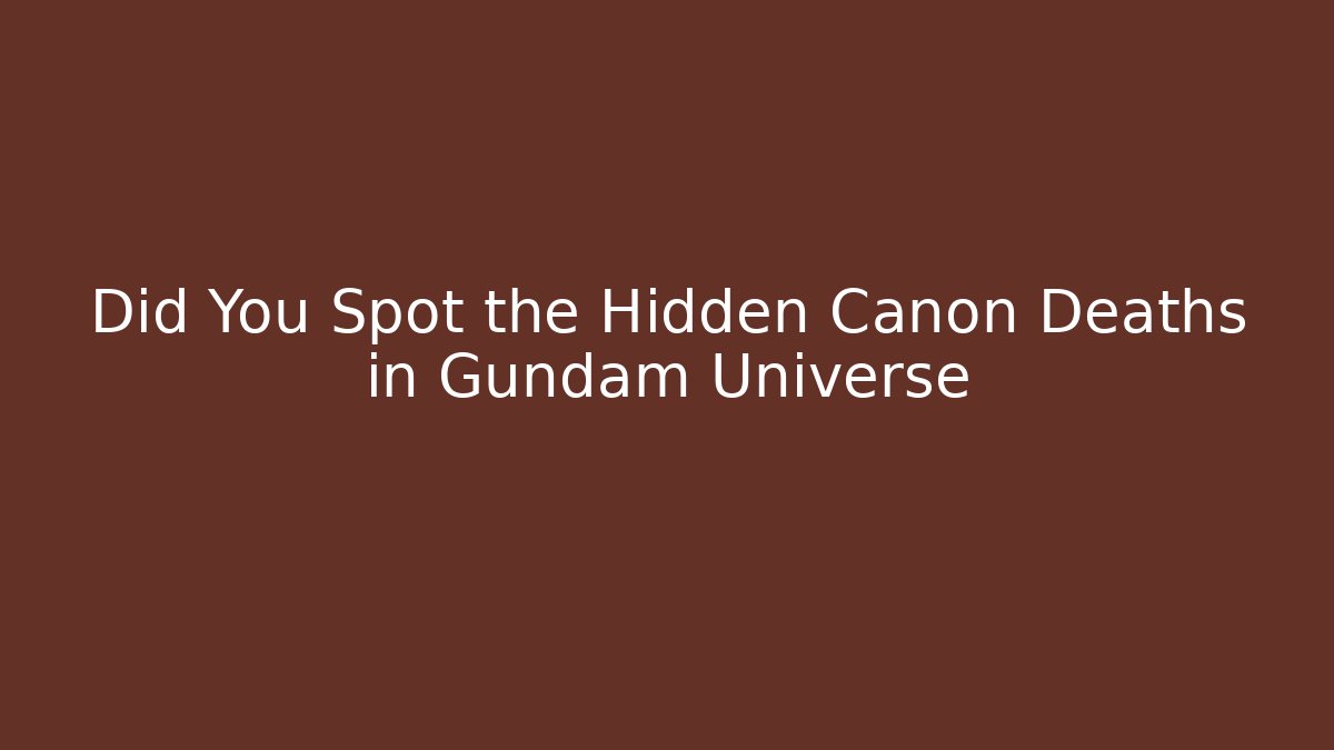 Did You Spot the Hidden Canon Deaths in Gundam Universe