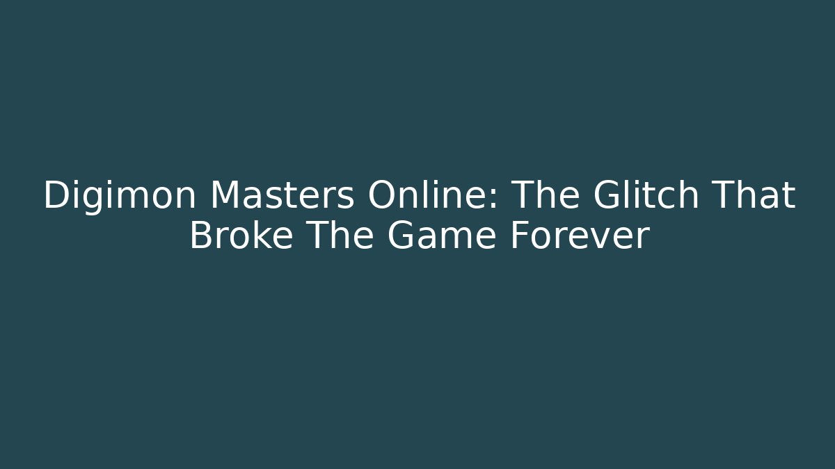 Digimon Masters Online: The Glitch That Broke The Game Forever