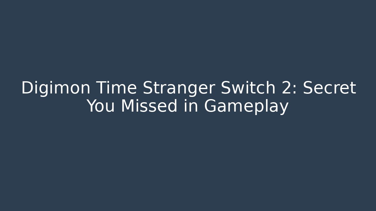 Digimon Time Stranger Switch 2: Secret You Missed in Gameplay