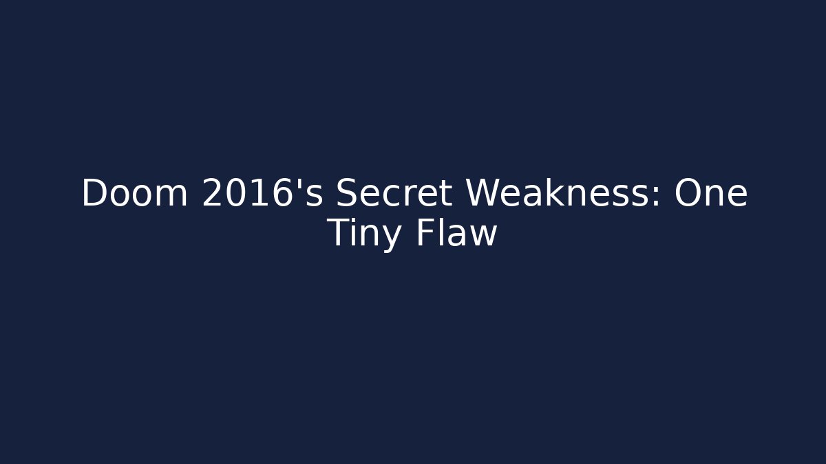 Doom 2016's Secret Weakness: One Tiny Flaw