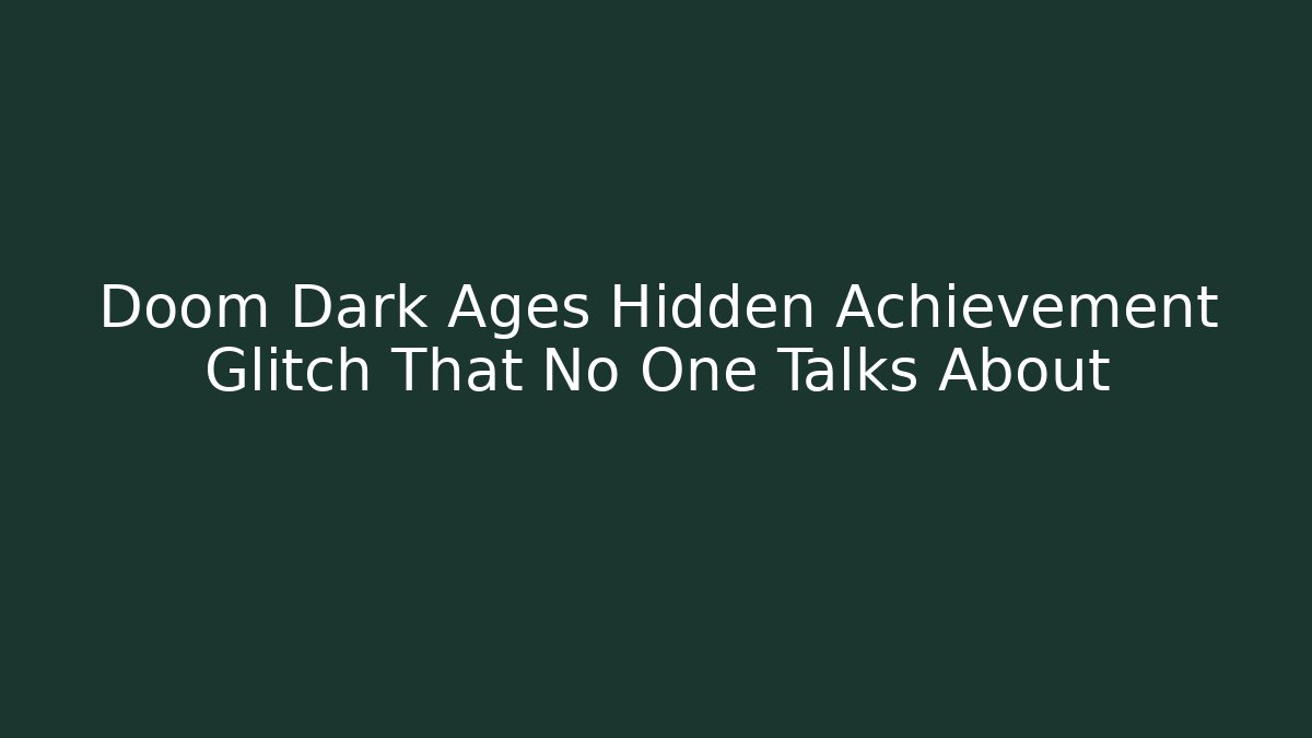 Doom Dark Ages Hidden Achievement Glitch That No One Talks About