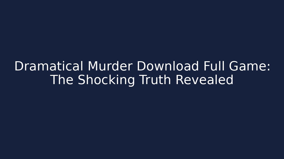 Dramatical Murder Download Full Game: The Shocking Truth Revealed