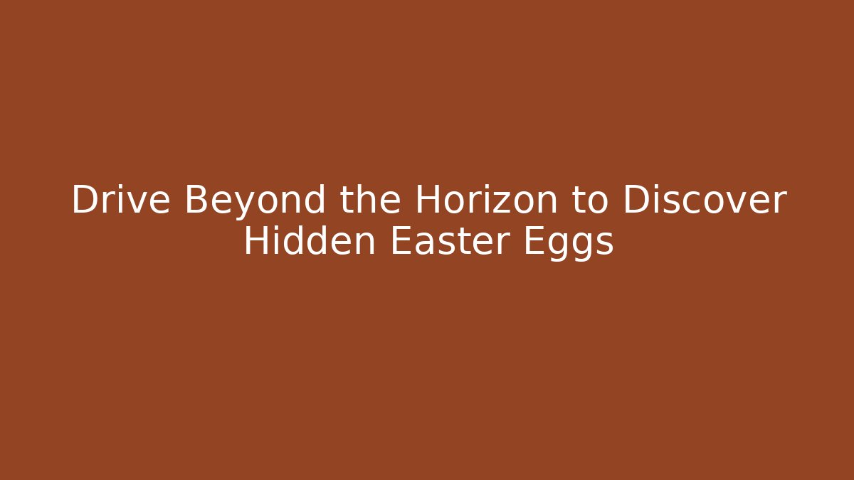 Drive Beyond the Horizon to Discover Hidden Easter Eggs - Celivion