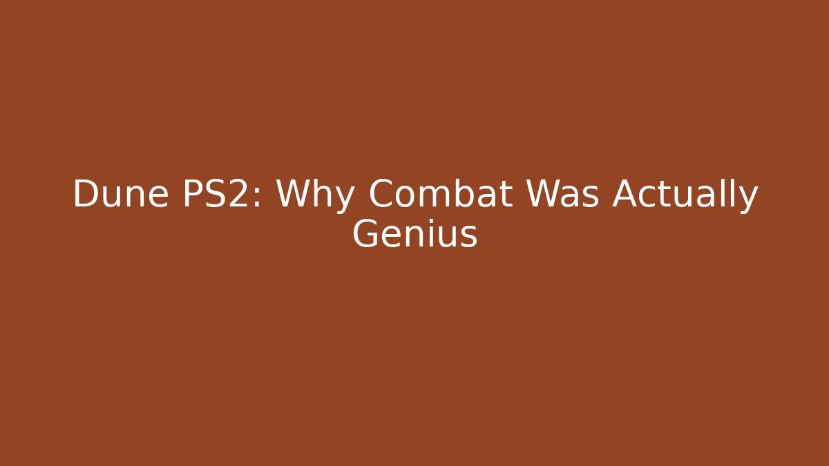 Dune PS2: Why Combat Was Actually Genius
