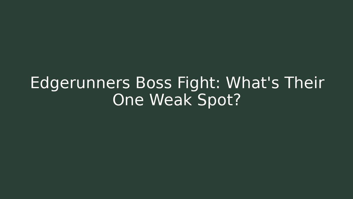 Edgerunners Boss Fight: What’s Their One Weak Spot?
