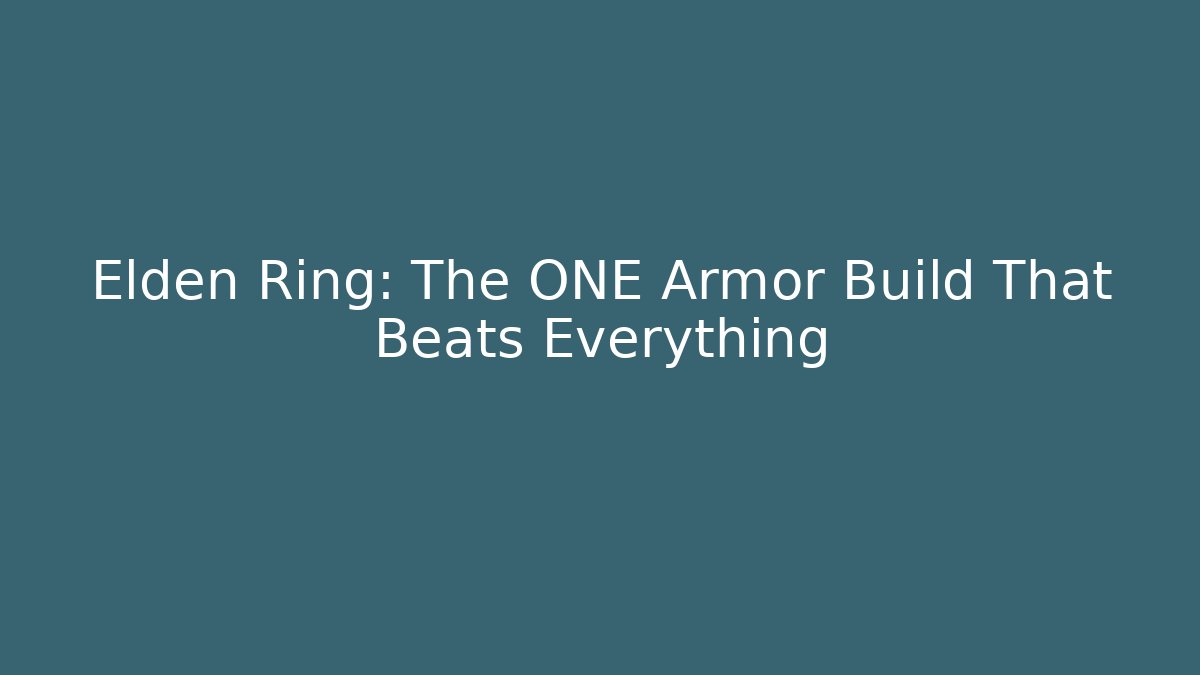 Elden Ring: The ONE Armor Build That Beats Everything - Celivion
