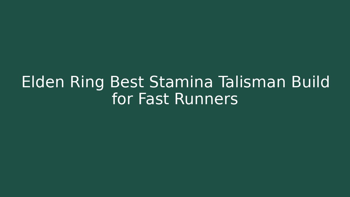 Elden Ring Best Stamina Talisman Build for Fast Runners