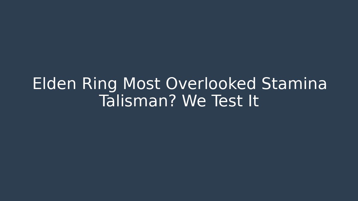 Elden Ring Most Overlooked Stamina Talisman? We Test It - Celivion