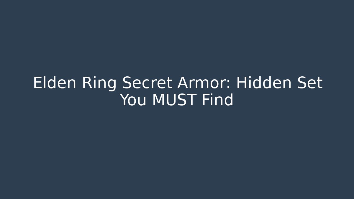 Elden Ring Secret Armor: Hidden Set You MUST Find
