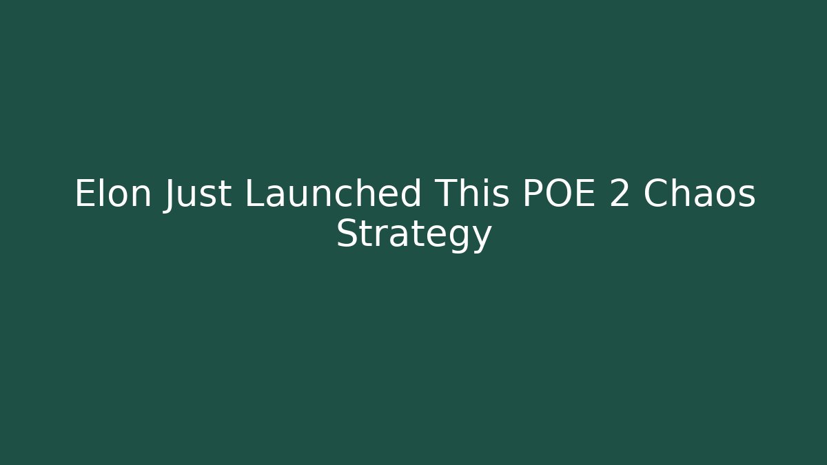 Elon Just Launched This POE 2 Chaos Strategy