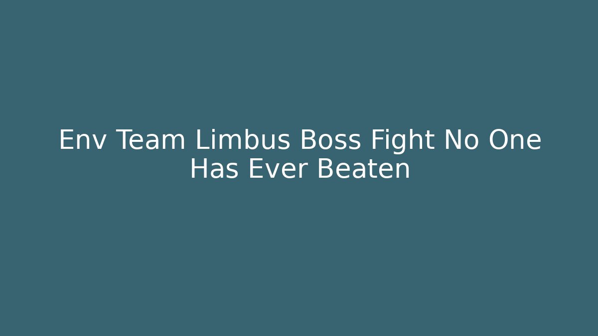Env Team Limbus Boss Fight No One Has Ever Beaten