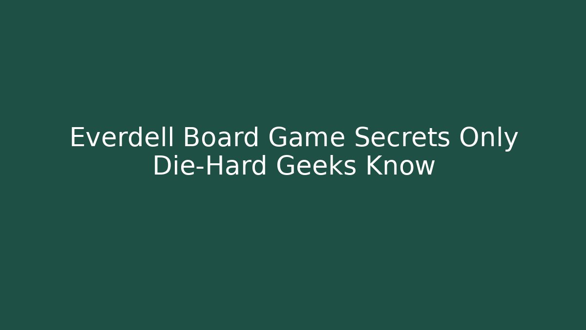 Everdell Board Game Secrets Only Die-Hard Geeks Know - Celivion