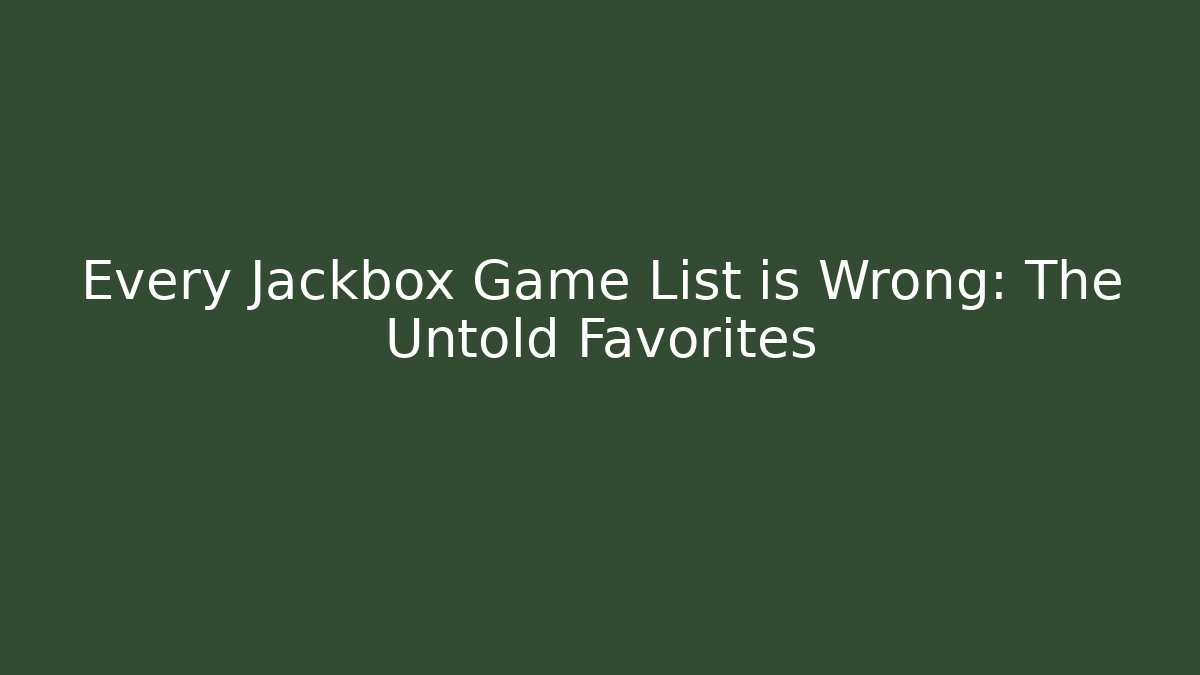 Every Jackbox Game List is Wrong: The Untold Favorites