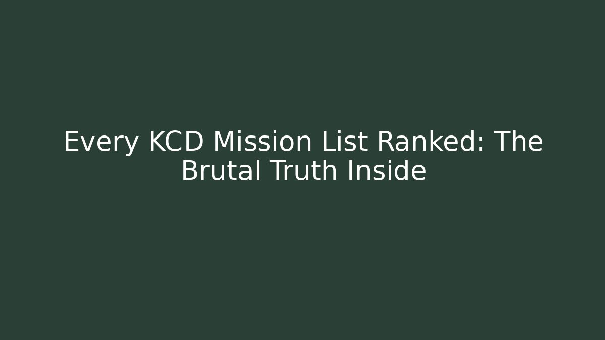 Every KCD Mission List Ranked: The Brutal Truth Inside