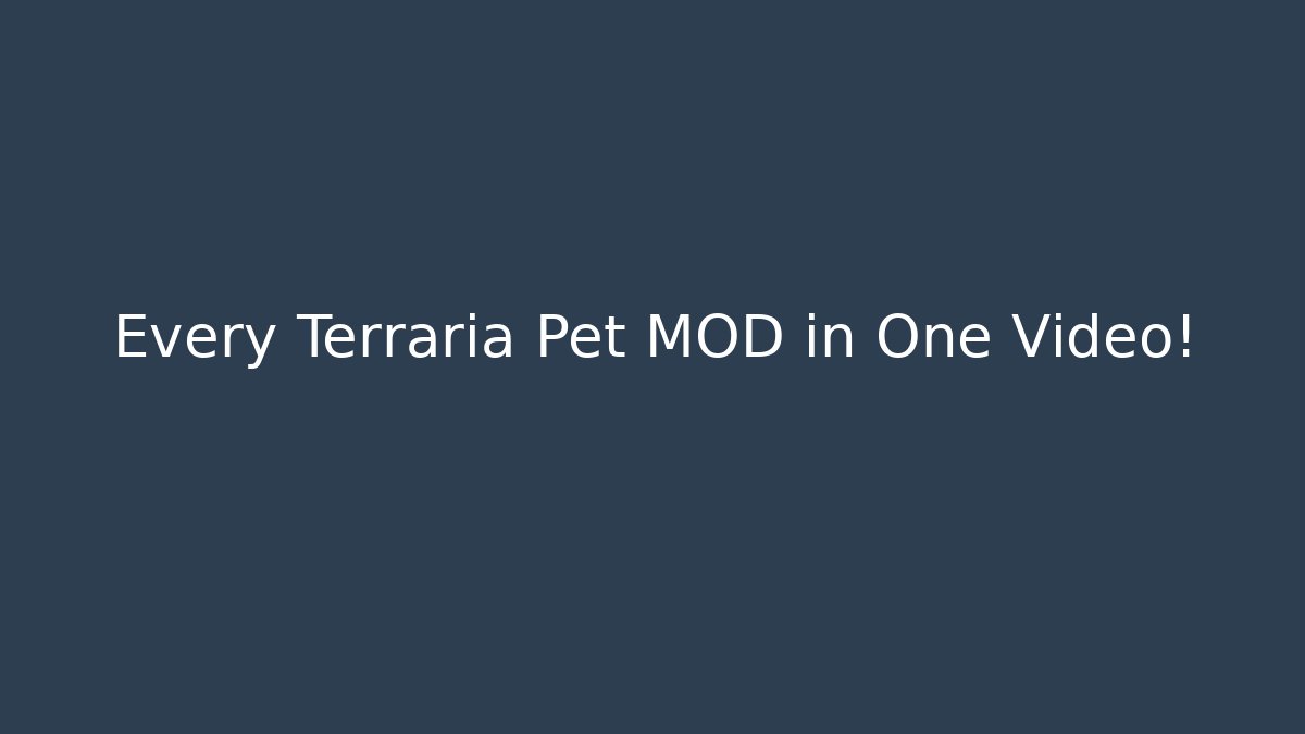 Every Terraria Pet MOD in One Video!