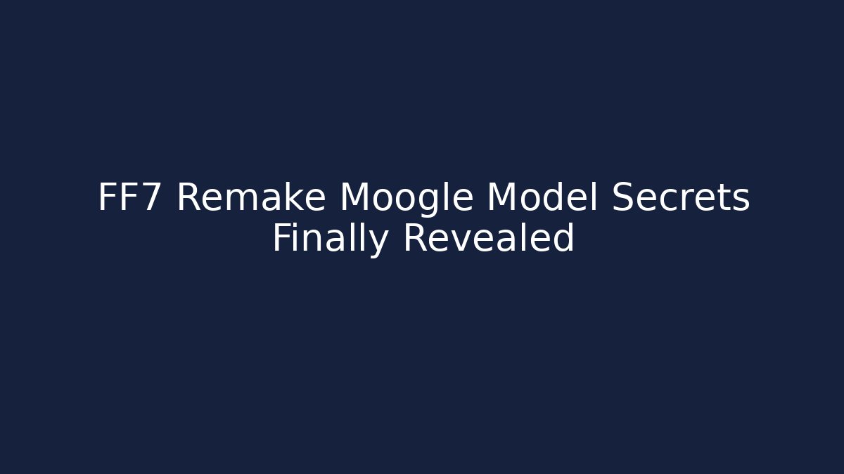 FF7 Remake Moogle Model Secrets Finally Revealed