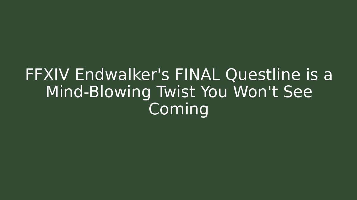 FFXIV Endwalker's FINAL Questline is a Mind-Blowing Twist You Won't See Coming