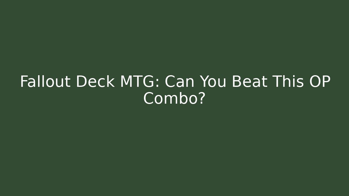 Fallout Deck MTG: Can You Beat This OP Combo? - Celivion