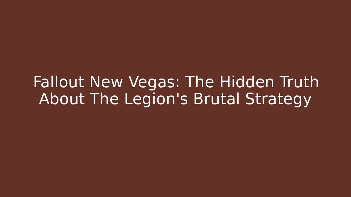 Fallout New Vegas: The Hidden Truth About The Legion's Brutal Strategy