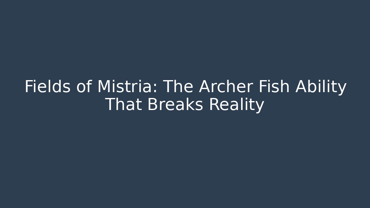 Fields of Mistria: The Archer Fish Ability That Breaks Reality