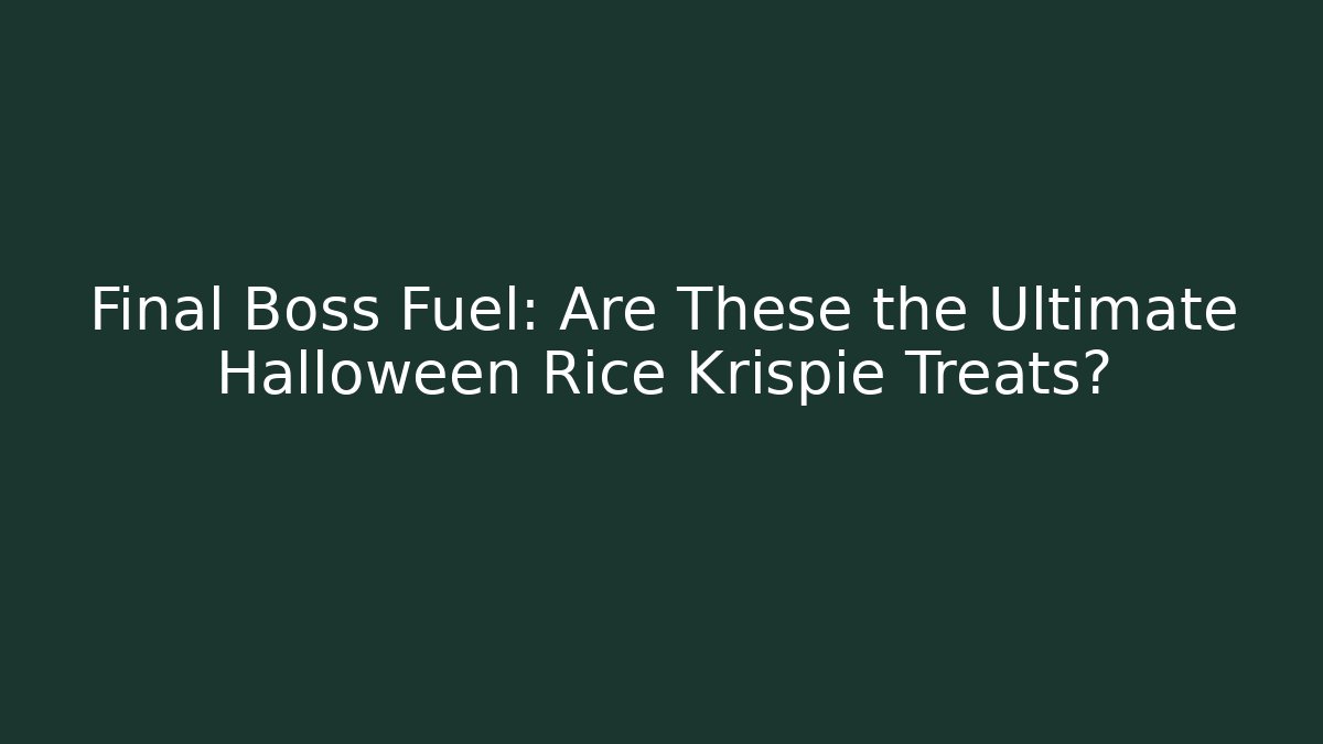 Final Boss Fuel: Are These the Ultimate Halloween Rice Krispie Treats?