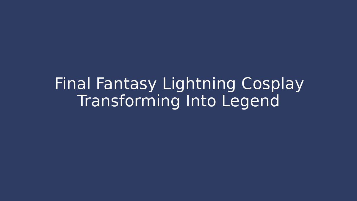 Final Fantasy Lightning Cosplay Transforming Into Legend - Celivion