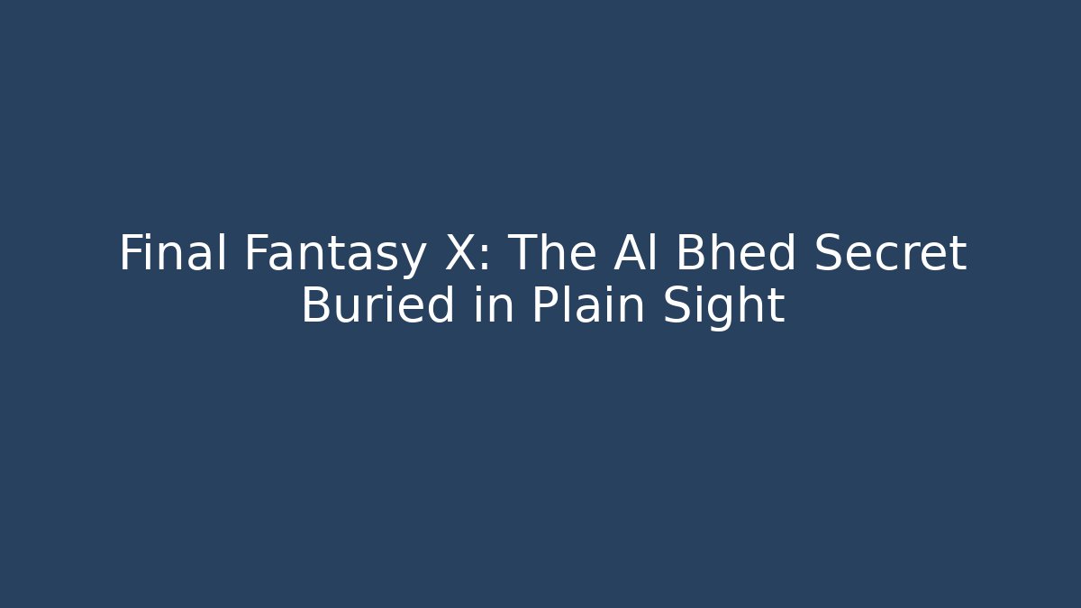 Final Fantasy X: The Al Bhed Secret Buried in Plain Sight