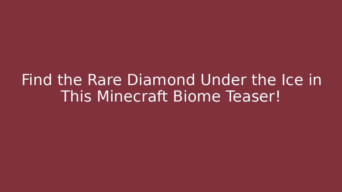 Find the Rare Diamond Under the Ice in This Minecraft Biome Teaser!