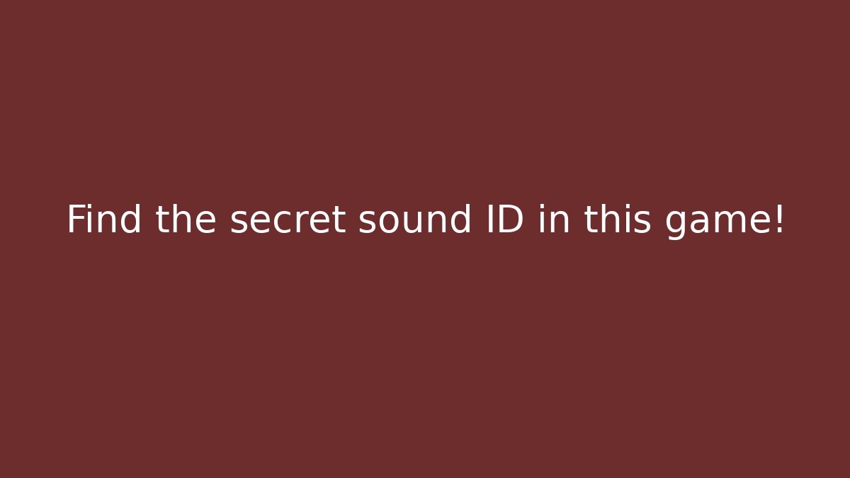 Find the secret sound ID in this game!