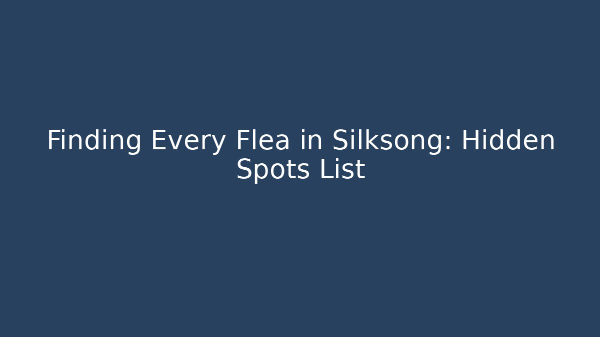 Finding Every Flea in Silksong: Hidden Spots List