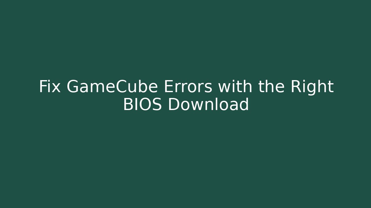 Fix GameCube Errors with the Right BIOS Download