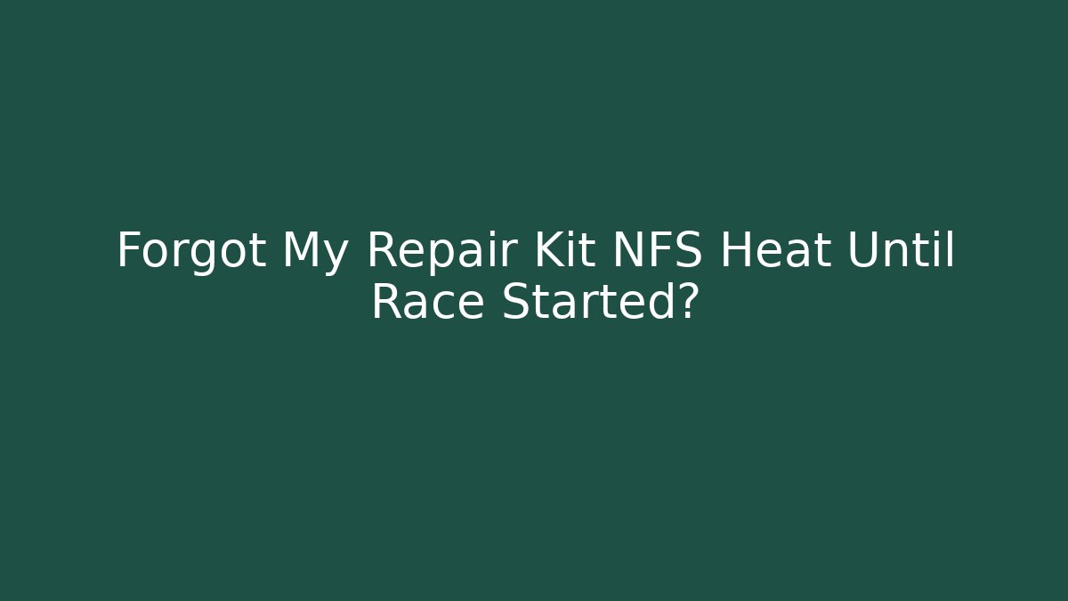 Forgot My Repair Kit NFS Heat Until Race Started?