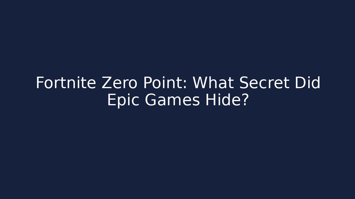 Fortnite Zero Point: What Secret Did Epic Games Hide? - Celivion