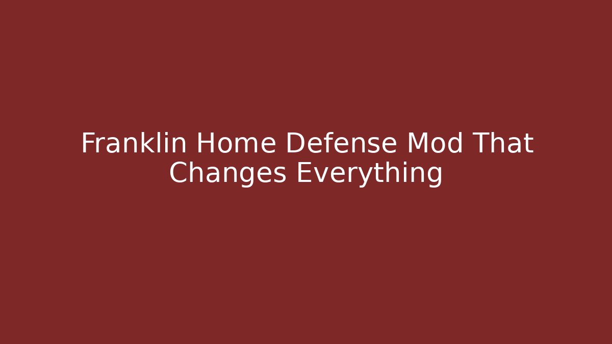 Franklin Home Defense Mod That Changes Everything - Celivion