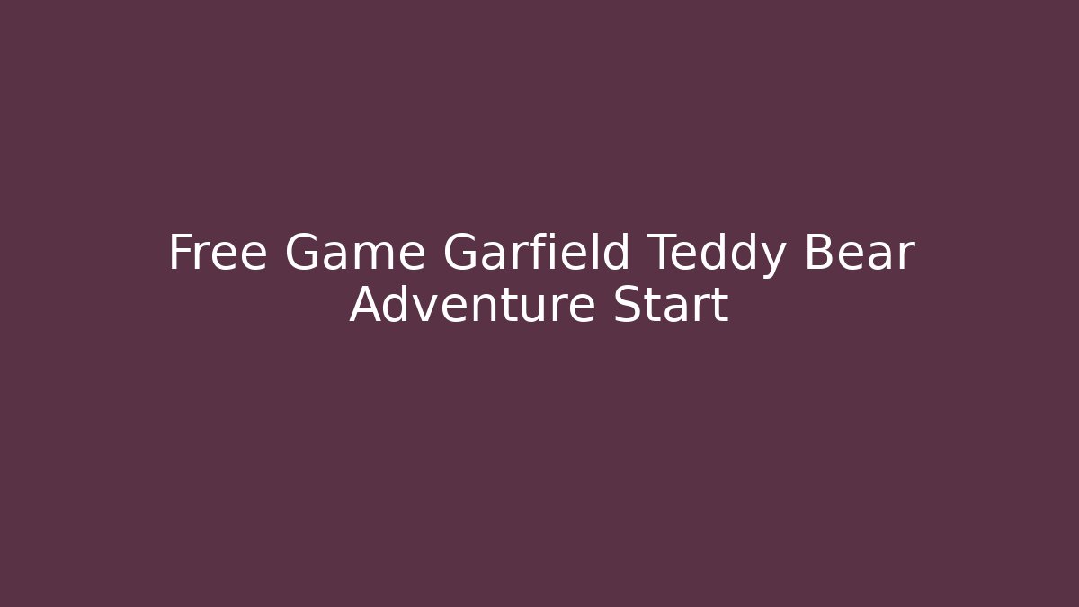 Free Game Garfield Teddy Bear Adventure Start