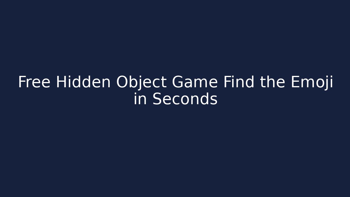 Free Hidden Object Game Find the Emoji in Seconds