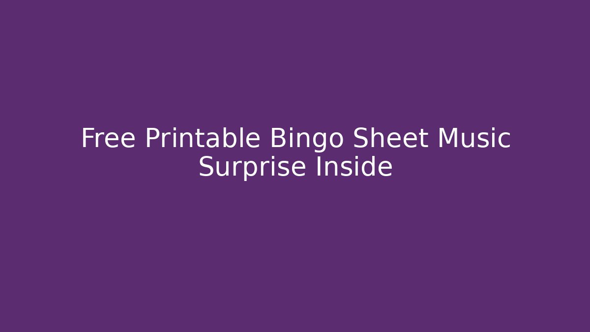 Free Printable Bingo Sheet Music Surprise Inside